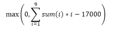 max(0, tổng(i * sum(i) với i = 1..9) - 17,000)